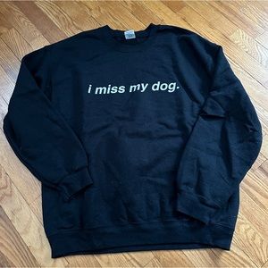 We Rate Dogs I Miss My Dog sweatshirt size large black